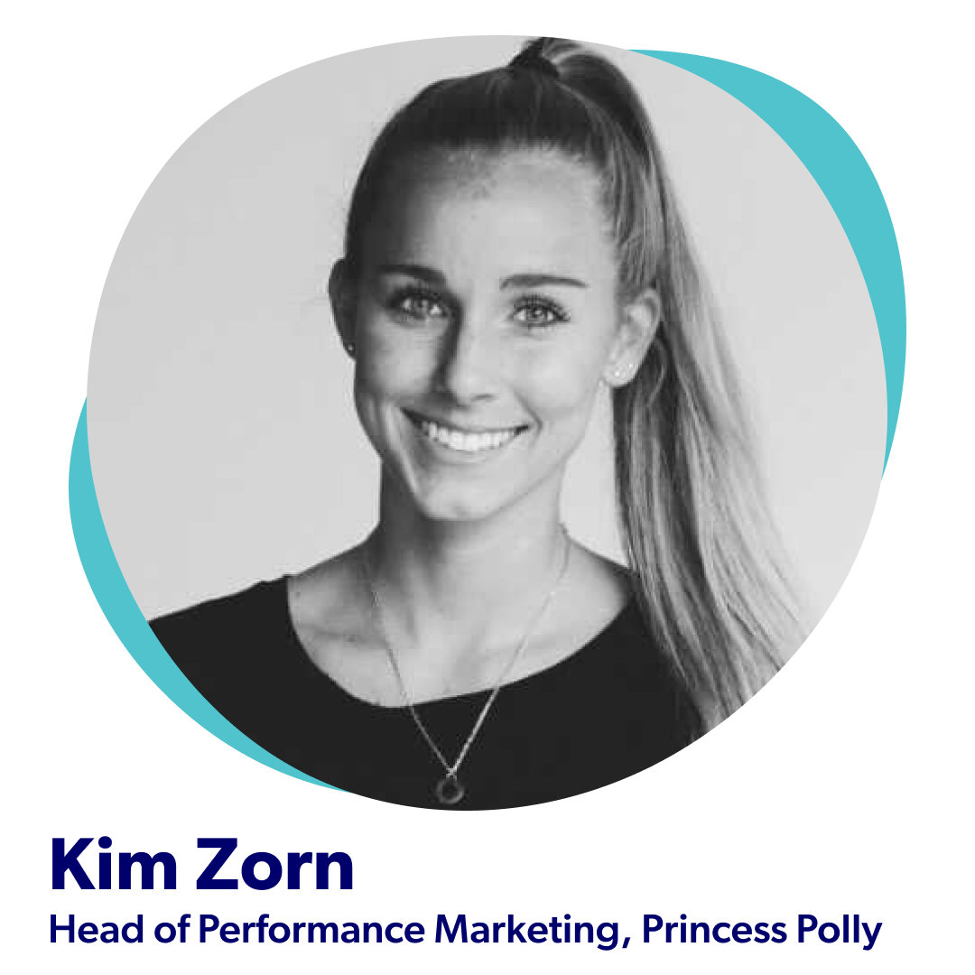 Kim Zorn, Head of Performance Marketing, Princess Polly